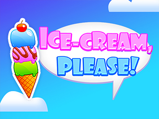 ICE CREAM, PLEASE! Online Cooking Games on taptohit.com