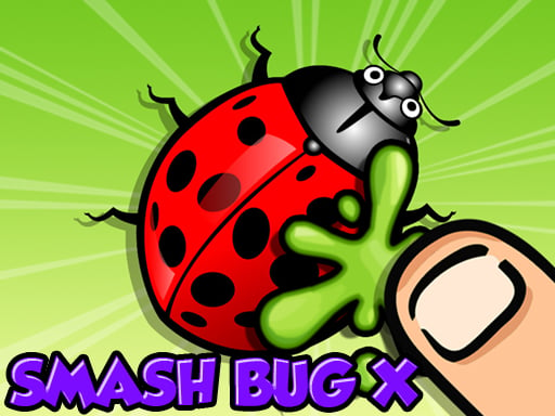 Smash Bugs X Game | smash-bugs-x-game.html
