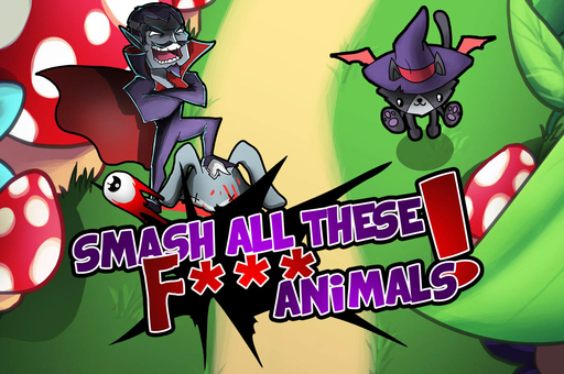 Smash all these f.. animals