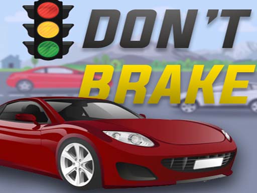 Don’t Brake - Highway Traffic