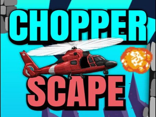 Chopper Scape - Action