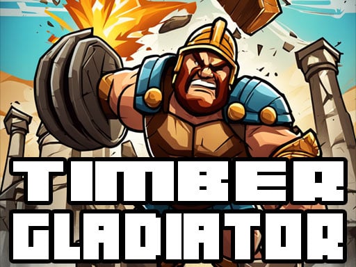 Timber Gladiator
