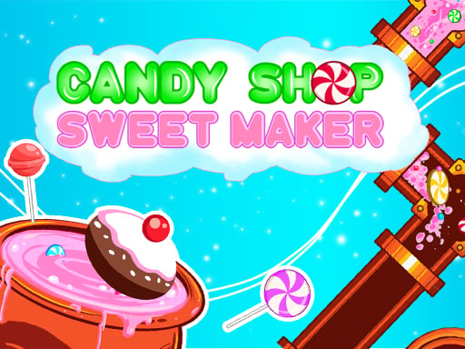 Candy Shop : Sweets Maker - Hypercasual