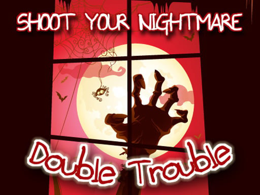 Play Shoot Your Nightmare - Double Trouble