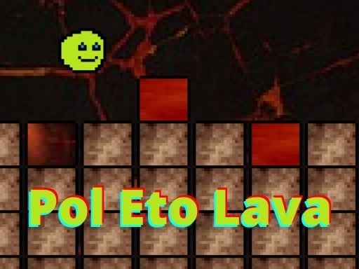 Pol Eto Lava Online Boys Games on NaptechGames.com