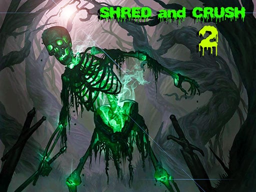 Play Shred and Crush 2