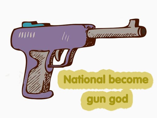 National become gun god - Shooting