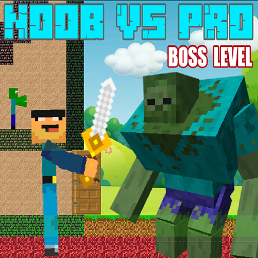 Noob vs Pro -Boss Levels