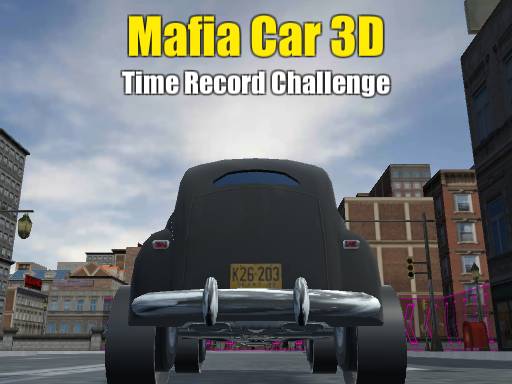 Play Mafia Car 3D - Time Record Challenge Online