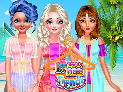 BFF Two Piece Trends Online Girls Games on NaptechGames.com