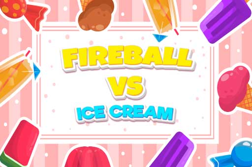 Fireball Vs Ice Cream play online no ADS